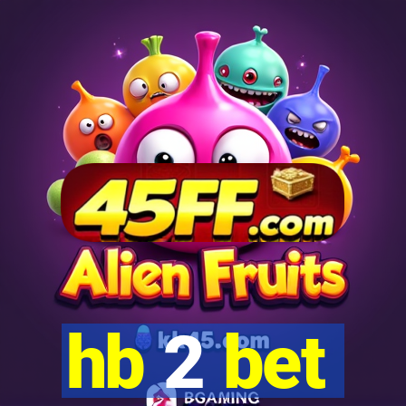 hb 2 bet